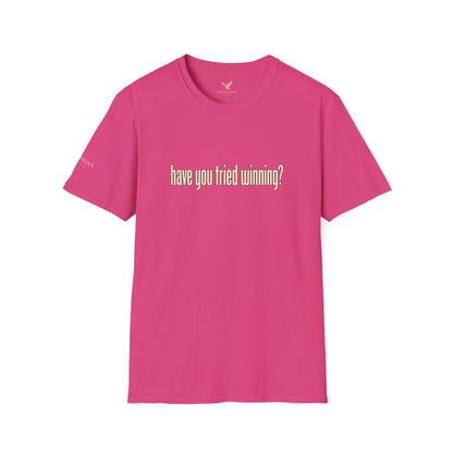 Have You Tried Winning? - Short Sleeve T-Shirt - Unisex