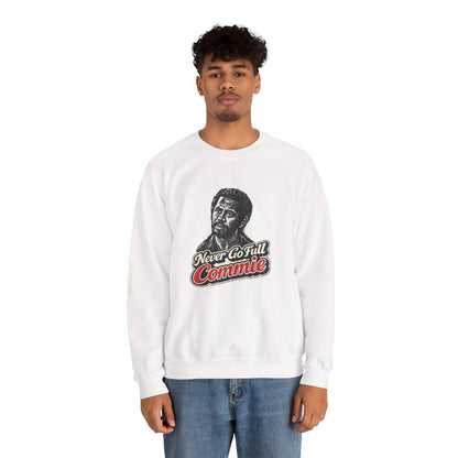 Never Go Full Commie - Crewneck Sweatshirt - Unisex