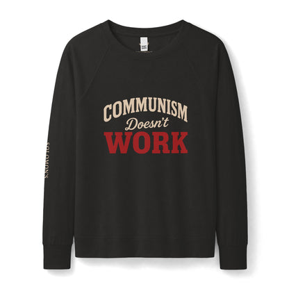 Communism Doesn't Work - French Terry Sweatshirt - Women's