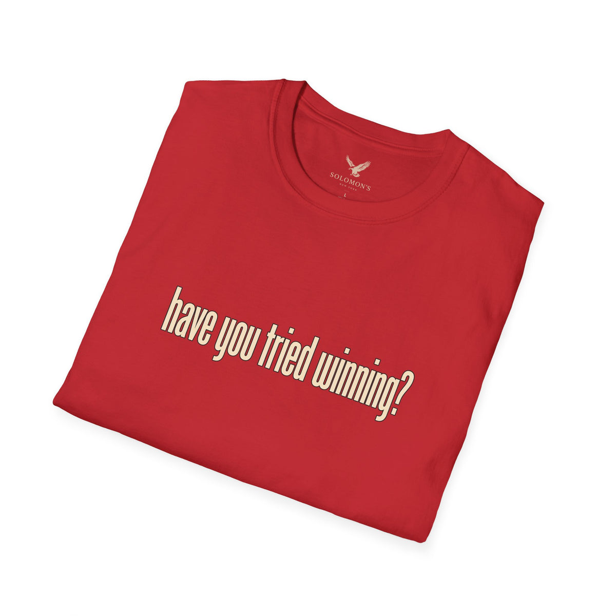 Have You Tried Winning? - Short Sleeve T-Shirt - Unisex
