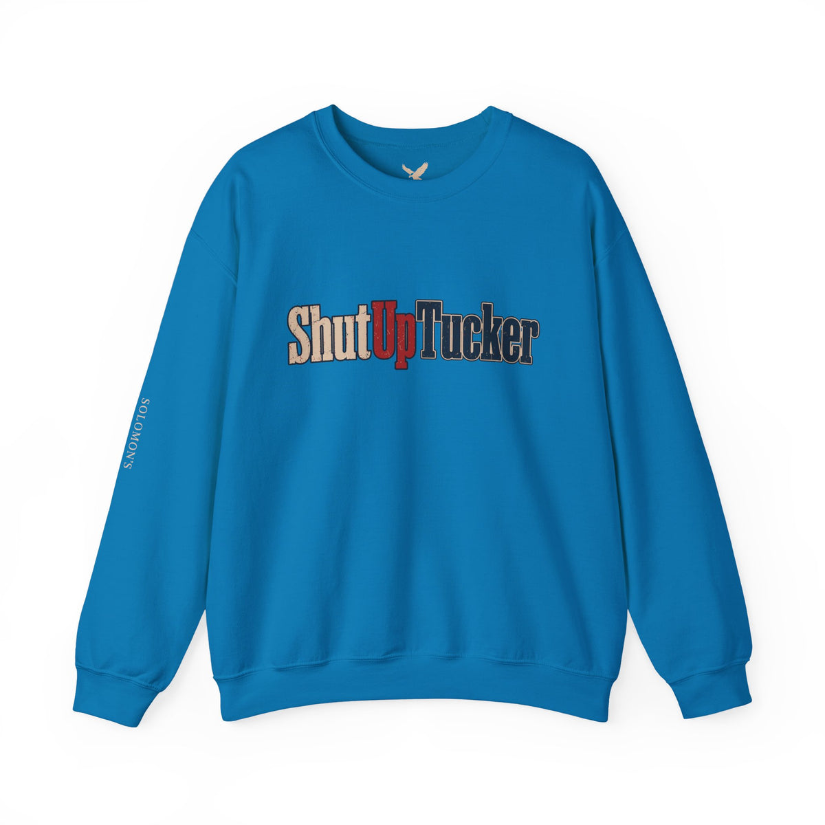 Shut Up Tucker - Crewneck Sweatshirt - Unisex