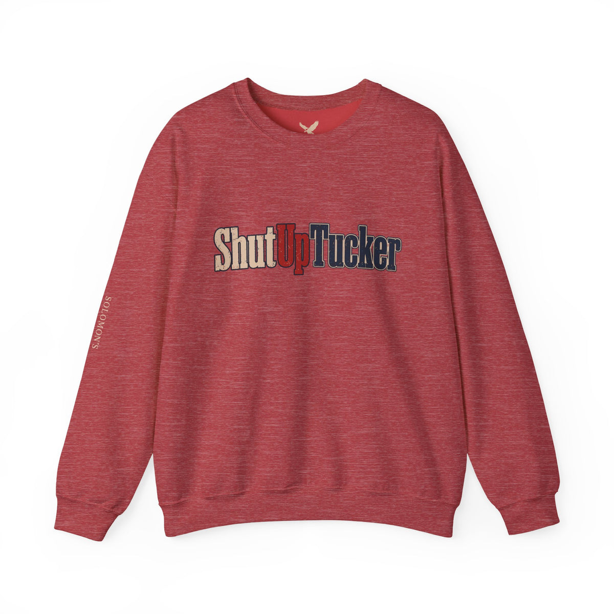 Shut Up Tucker - Crewneck Sweatshirt - Unisex