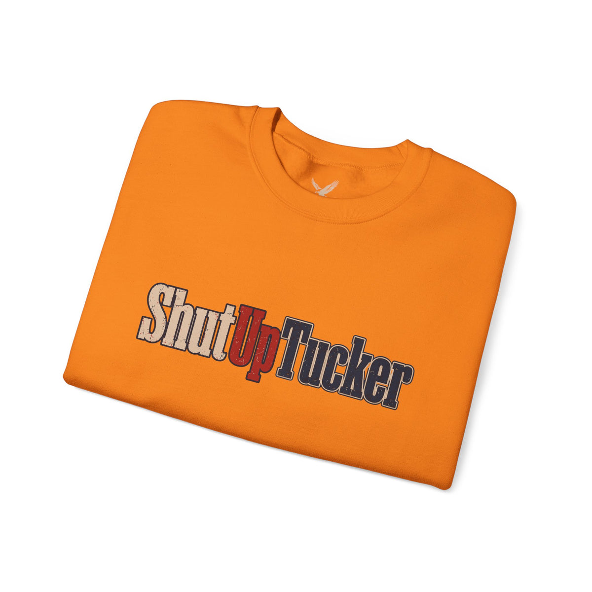 Shut Up Tucker - Crewneck Sweatshirt - Unisex