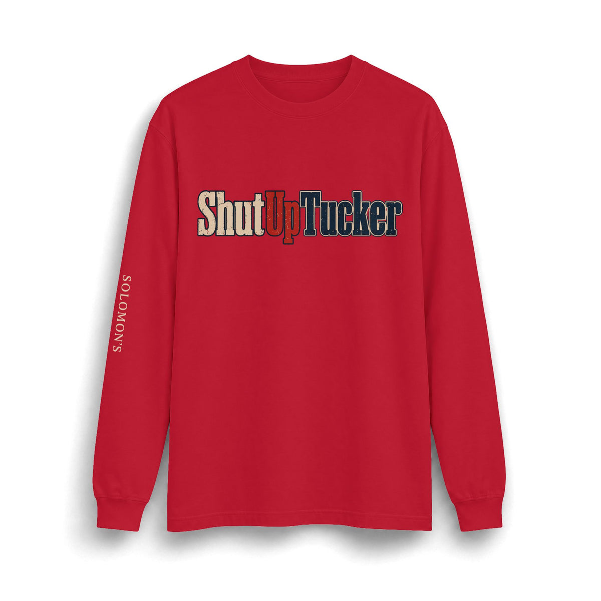Shut Up Tucker - Long Sleeve T-Shirt - Unisex
