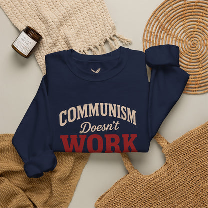 Communism Doesn't Work - Crewneck Sweatshirt - Unisex