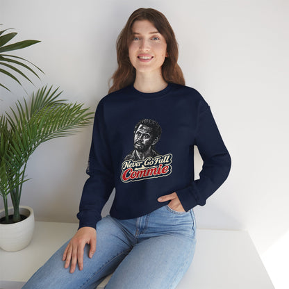 Never Go Full Commie - Crewneck Sweatshirt - Unisex