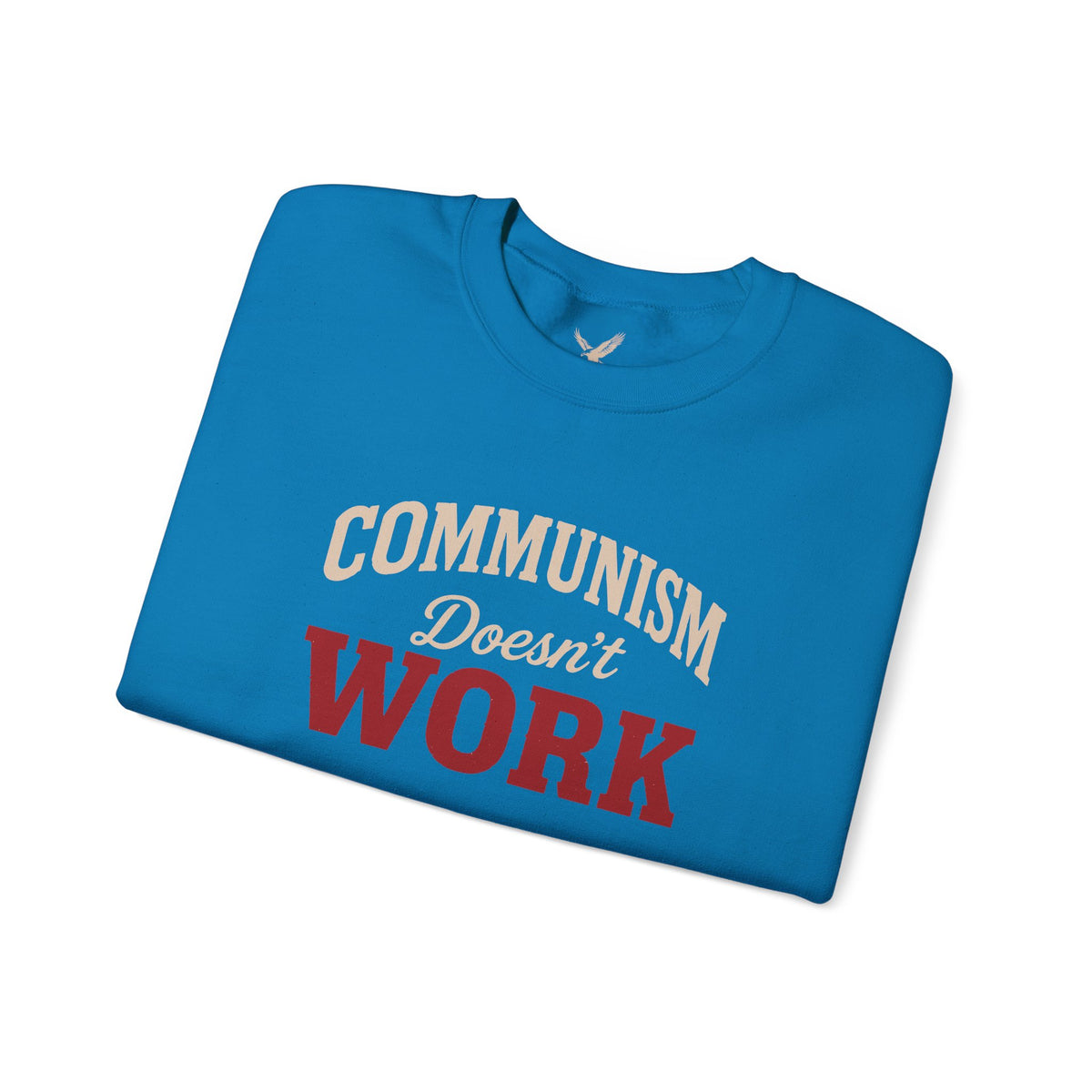 Communism Doesn't Work - Crewneck Sweatshirt - Unisex