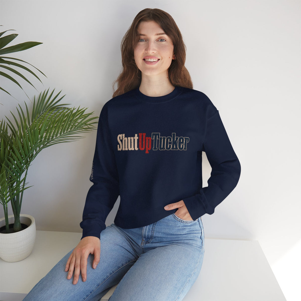 Shut Up Tucker - Crewneck Sweatshirt - Unisex