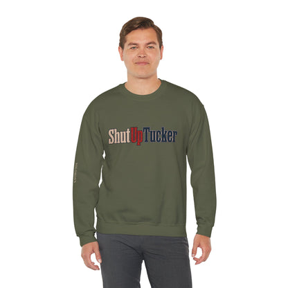 Shut Up Tucker - Crewneck Sweatshirt - Unisex